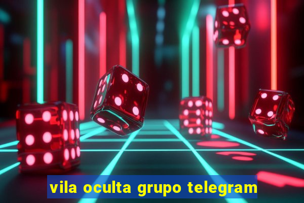 vila oculta grupo telegram